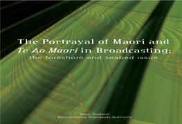 The Portrayal of Māori and Te Ao Māori in Broadcasting: the Foreshore and Seabed Issue