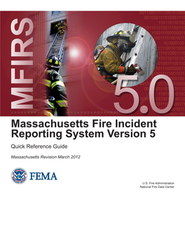 Massachusetts Fire Incident Reporting System Version 5 Quick Reference Guide