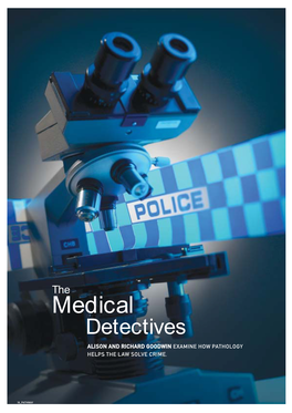 Medical Detectives ALISON and RICHARD GOODWIN EXAMINE HOW PATHOLOGY HELPS the LAW SOLVE CRIME