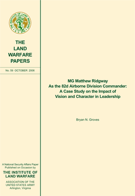 MG Matthew Ridgway As the 82D Airborne Division Commander: a Case Study on the Impact of Vision and Character in Leadersh I P