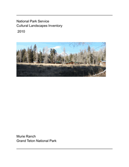 Cultural Landscapes Inventory, Murie Ranch, Grand Teton National Park