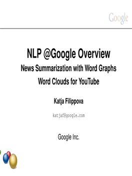 NLP @Google Overview News Summarization with Word Graphs Word Clouds for Youtube