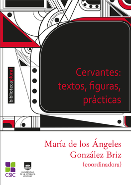 Cervantes: Textos, Figuras, Prácticas