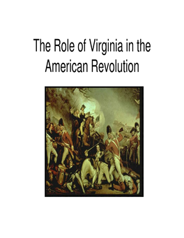 The Role of Virginia in the American Revolution the Colonies Against Great Britain • Conflicts Developed Between the Colonies and Great Britain