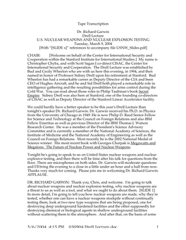 5/6/2004 4:15 PM 030904 Drell Lecture.Doc 1 Tape Transcription Dr. Richard Garwin Drell Lecture U.S. NUCLEAR WEAPONS and NUCLEA