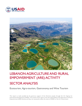 LEBANON AGRICULTURE and RURAL EMPOWERMENT (ARE) ACTIVITY SECTOR ANALYSIS Ecotourism, Agro-Tourism, Gastronomy and Wine Tourism