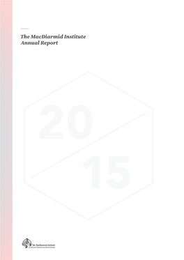 Macdiarmid Institute Annual Report 2015 Macdiarmid Institute Annual Report 2015