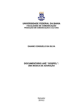 Universidade Federal Da Bahia Documentário Axé “Gospel”