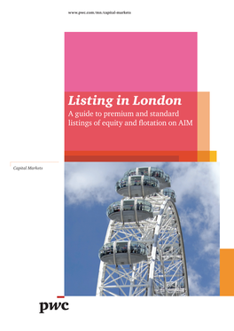 Listing in London a Guide to Premium and Standard Listings of Equity and Flotation on AIM