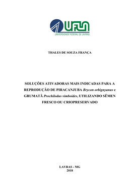 SOLUÇÕES ATIVADORAS MAIS INDICADAS PARA a REPRODUÇÃO DE PIRACANJUBA Brycon Orbignyanus E GRUMATÃ Prochilodus Vimboides, UTILIZANDO SÊMEN