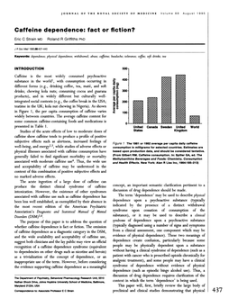 Caffeine Dependence: Fact Or Fiction? Eric C Strain MD Roland R Griffiths Phd