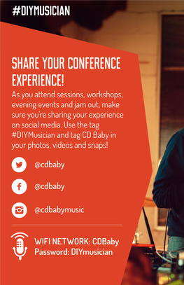 Share Your Conference Experience! As You Attend Sessions, Workshops, Evening Events and Jam Out, Make Sure You’Re Sharing Your Experience on Social Media