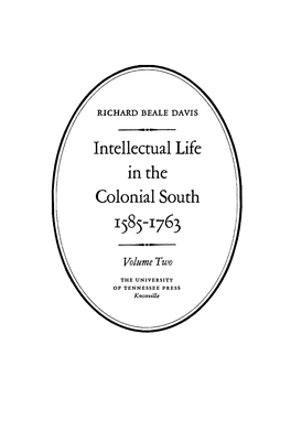 Intellectual Life in the Colonial South 1585-1763