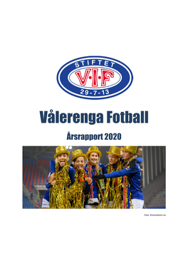 Årsregnskap 2020 Konsernregnskapet for Vålerenga Kultur‐ Og Idrettspark AS Og Vålerenga Stadion AS for År 2020 Viser Et Positivt Årsresultat På Kr