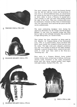 C DRAGOON HELMET CIRCA 1778-81 I I Very Few Changes Were Made in Headgear During the Later Part of the 18Th Century