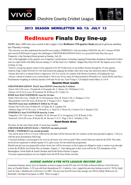 Redinsure Finals Day Line-Up MORE Than 1,000 Runs Were Scored in the League’S Four Redinsure T20 Quarter-Finals Played in Glorious Sunshine Last Thursday Evening