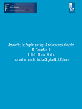 Approaching the Sogdian Language. a Methodological Discussion Dr