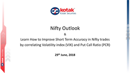 Nifty Outlook & Learn How to Improve Short Term Accuracy in Nifty Trades by Correlating Volatility Index (VIX) and Put Call Ratio (PCR)