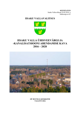 Iisaku Valla Ühisveevärgi Ja -Kanalisatsiooni Arendamise Kava 2016 – 2028