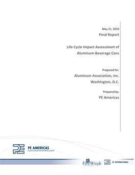 Final Report Life Cycle Impact Assessment of Aluminum Beverage Cans Aluminum Association, Inc. Washington, D.C. PE Americas