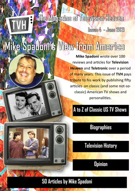 Mike Spadoni Wrote Over 100 Reviews and Articles for Television Heaven and Teletronic Over a Period of Many Years. This Issue Of