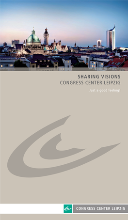 SHARING VISIONS CONGRESS CENTER LEIPZIG Just a Good Feeling!