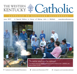 To Serve and Not Be Served the Western Kentucky Catholic Celebrates the Life of Bishop John J
