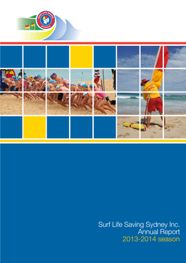 Surf Life Saving Sydney Inc. Annual Report 2013-2014 Season SURF LIFE SAVING SYDNEY 2013-2014 SEASON Contents