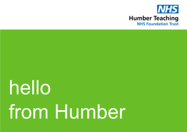 Hello from Humber Humber Teaching NHS Foundation Trust Usabout Welcome What We Do