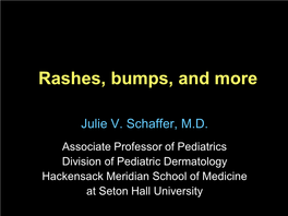 Rashes, Bumps, and More