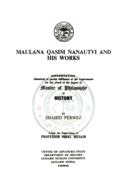 MAULANA QASIM NANAUTVI and HIS WORKS Mnittt of $I)Tiostopi)P