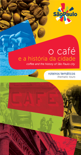 O Café E a História Da Cidade Coffee and the History of São Paulo City
