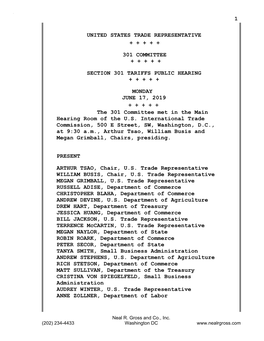 1 United States Trade Representative + + + + + 301 Committee + + + + + Section 301 Tariffs Public Hearing + + + + + Monday June