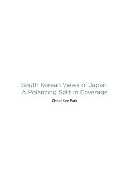 South Korean Views of Japan: a Polarizing Split in Coverage Cheol Hee Park 172 | Joint U.S.-Korea Academic Studies