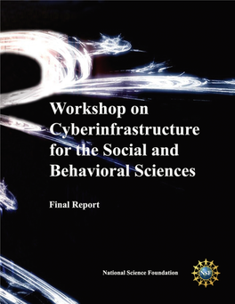 Workshop on Cyberinfrastructure for the Social and Behavioral Sciences: Final Report