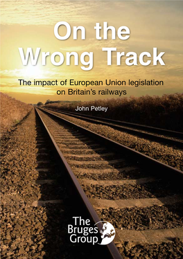 On the Wrong Track the Impact of European Union Legislation on Britain’S Railways