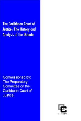 The Caribbean Court of Justice: the History and Analysis of the Debate