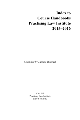 Index to Course Handbooks Practising Law Institute 2015–2016