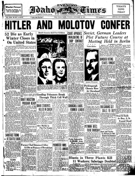 HITLER and MOLOTOV CONFER 52 Die As Early Bomb Assassins Kill Two Children Soviet, German Leaders ^ Winter Closes in of Plot Future Course At