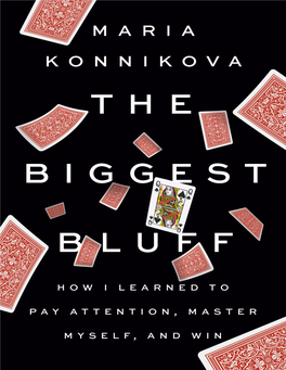 The Biggest Bluff: How I Learned to Pay Attention, Master Myself, And