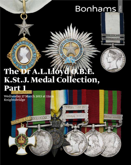 The Dr A.L.Lloyd O.B.E. K.St.J. Medal Collection, Part 1 Wednesday 27 March 2013 at 11Am Knightsbridge