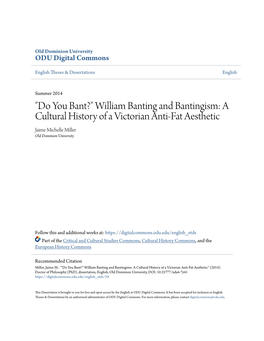 William Banting and Bantingism: a Cultural History of a Victorian Anti-Fat Aesthetic Jaime Michelle Miller Old Dominion University