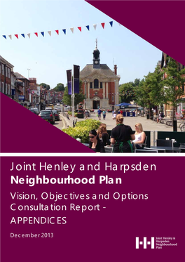 Joint Henley and Harpsden Neighbourhood Plan Vision, Objectives and Options Consultation Report - APPENDICES