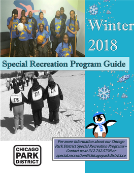 Contact Us at 312.742.5798 Or Special.Recreation@Chicagoparkdistrict.Co M Winter 2018 Chicago Park District