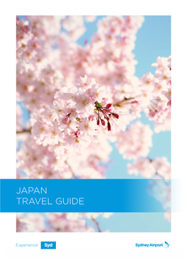 JAPAN TRAVEL GUIDE This Travel Guide Is for Your General Information Only and Is Not Intended As Advice