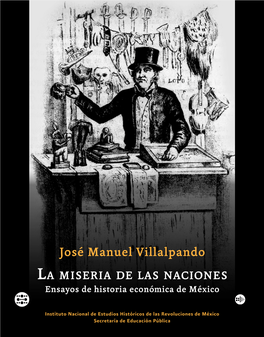 José Manuel Villalpando La Miseria De Las Naciones Ensayos De Historia Económica De México