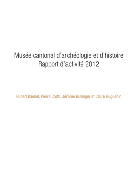 Musée Cantonal D'archéologie Et D'histoire Rapport D'activité 2012