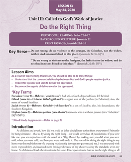 Do the Right Thing DEVOTIONAL READING: Psalm 72:1-17 BACKGROUND SCRIPTURE: Jeremiah 22 PRINT PASSAGE: Jeremiah 22:1-10