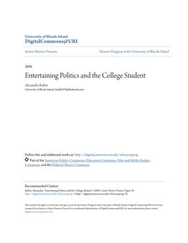 Entertaining Politics and the College Student Alexandra Rubin University of Rhode Island, Arub4378@Hotmail.Com