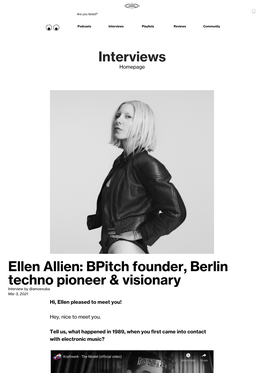 Ellen Allien: Bpitch Founder, Berlin Techno Pioneer & Visionary Interview by @Amoexuba Mar 3, 2021 Hi, Ellen Pleased to Meet You!